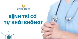 bệnh trĩ có tự khỏi không