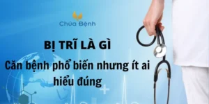 Bị trĩ là gì